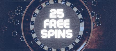 online casino 25 free spins on sign up